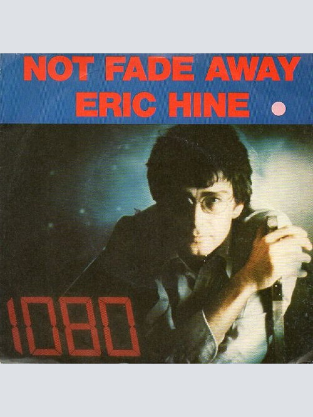 7", Single, Promo Eric Hine - Not Fade Away