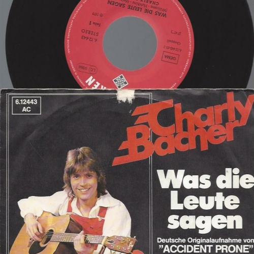 7" Charly Bacher – Was Die Leute Sagen