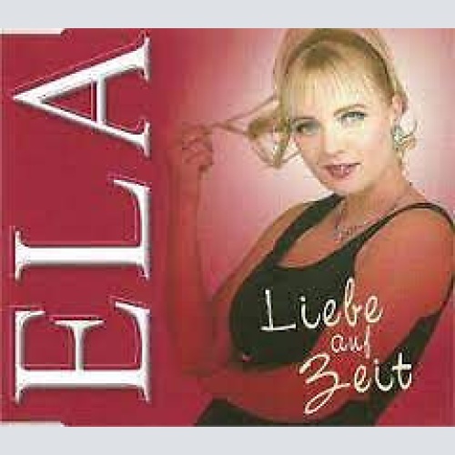 CD, Maxi Ela (3) - Liebe Auf Zeit