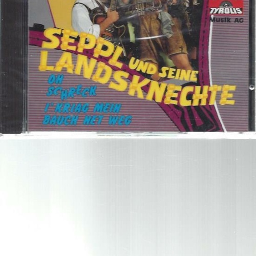CD--Seppl und seine Landsknechte --Oh Schreck i Kriag mein Bauch net weg