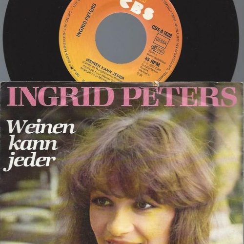 7"  Ingrid Peters – Weinen Kann Jeder