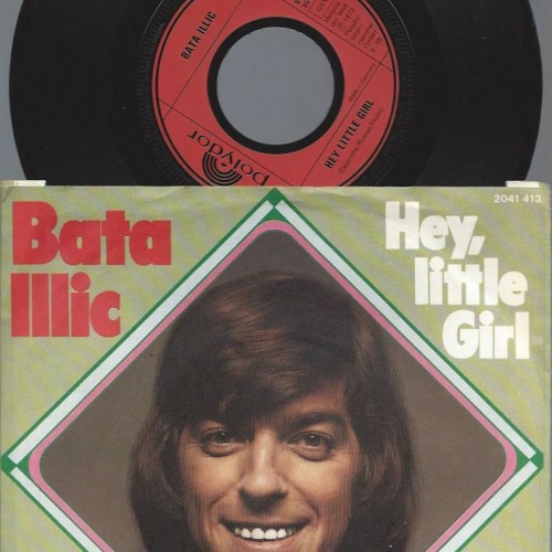 7"    Bata Illic  Hey, Little Girl