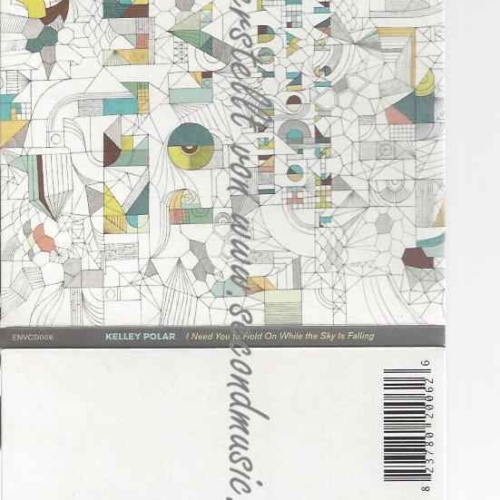 CD--Kelley Polar | --I Need You to Hold on While the Sky