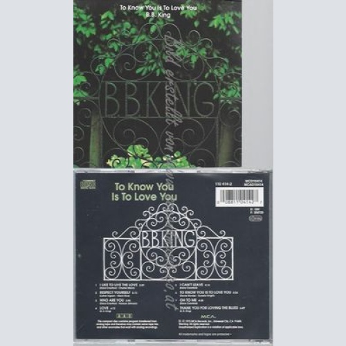 CD--B.B. KING--TO KNOW YOU IS TO LOVE YOU