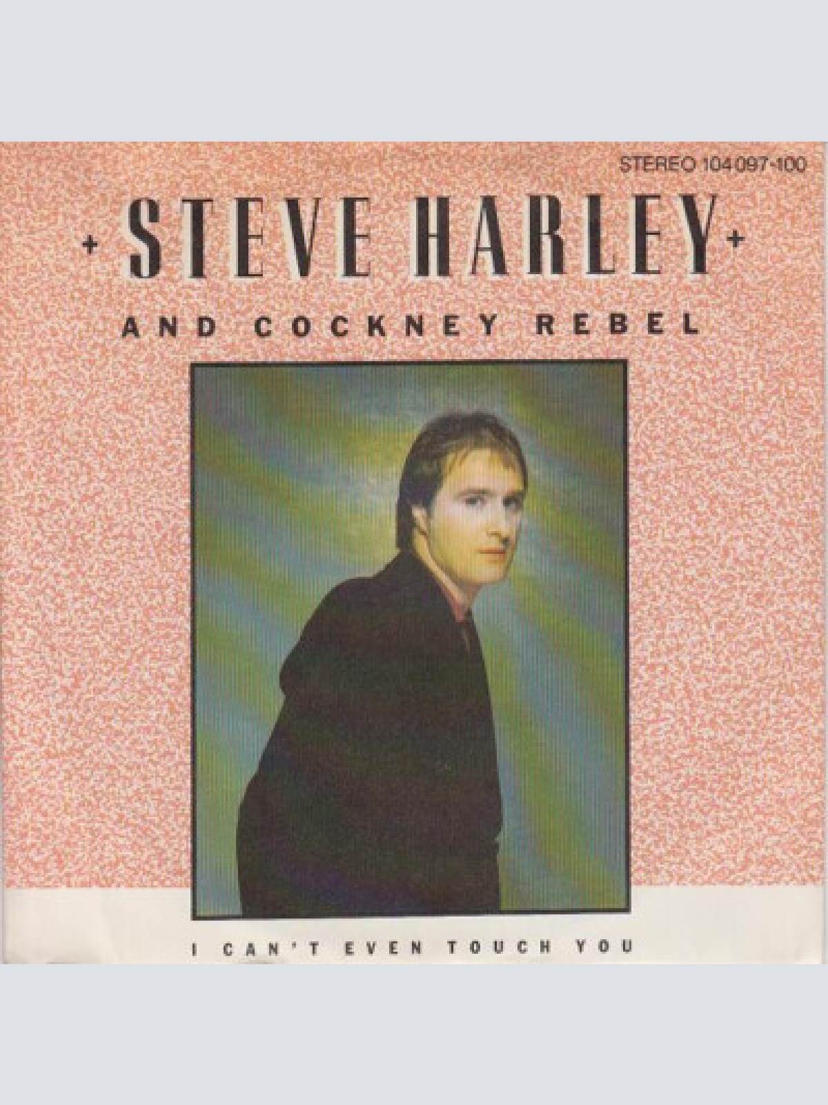 7", Single Steve Harley & Cockney Rebel - I Can't Even Touch You