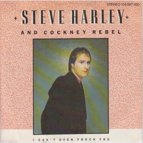 7", Single Steve Harley & Cockney Rebel - I Can't Even Touch You