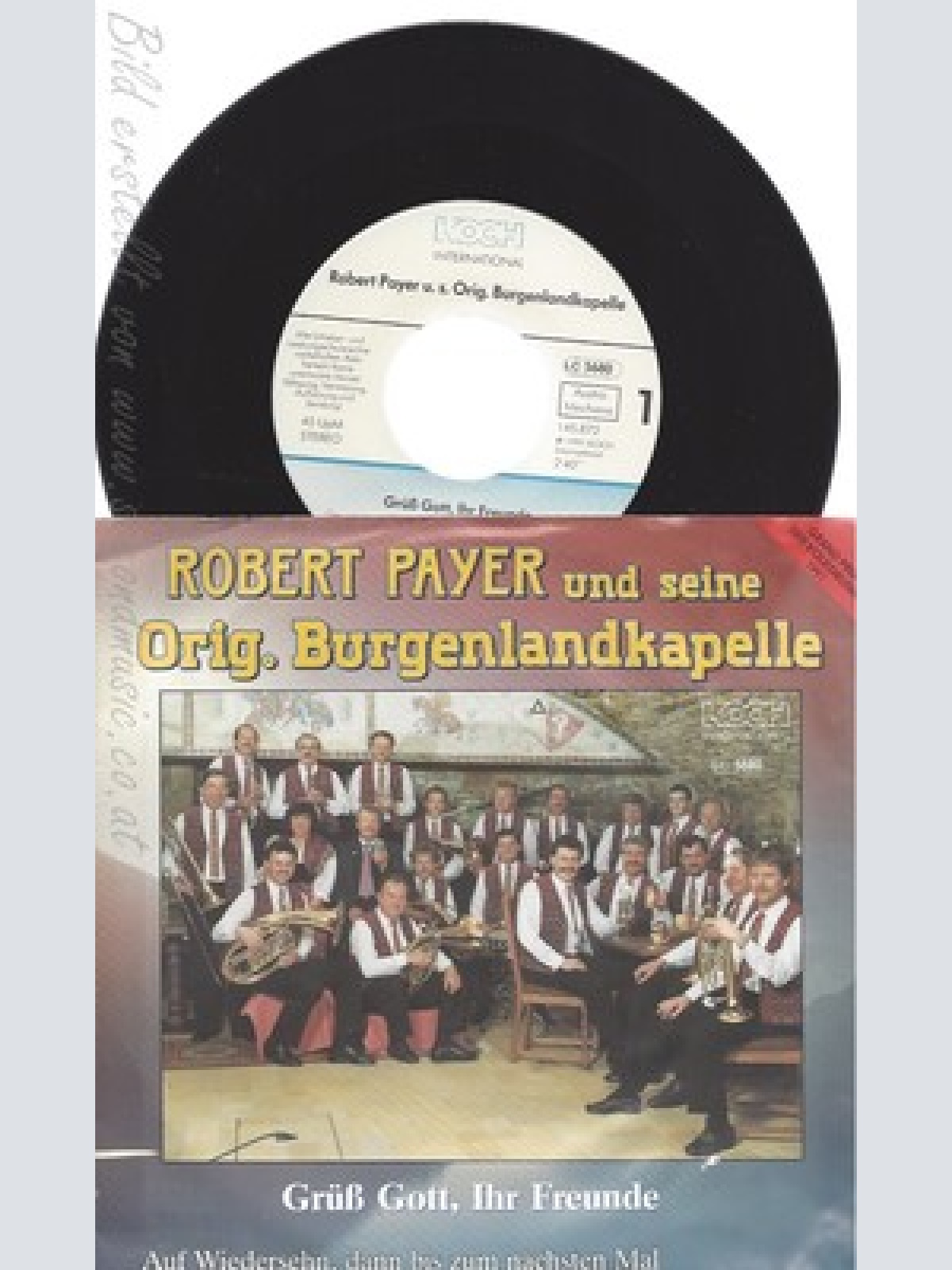 7" ROBERT PAYER UND SEINE BURGENLANDKAPPELLE--GRÜSS GOTT IHR FREUNDE