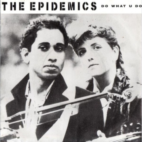 7", Single The Epidemics - Do What U Do
