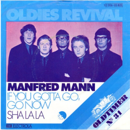 7", Single Manfred Mann - If You Gotta Go, Go Now / Sha La La