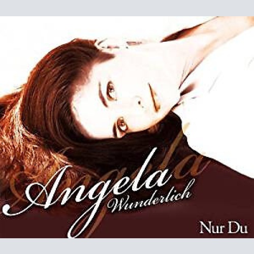 CD, Single Angela Wunderlich - Nur Du