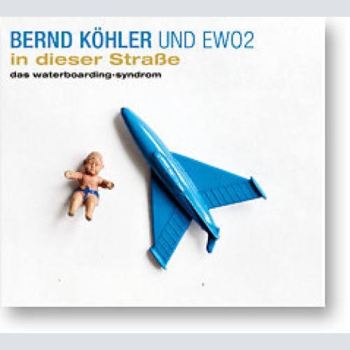 CD, Album Bernd Köhler Und EWO2* - In Dieser Strasse