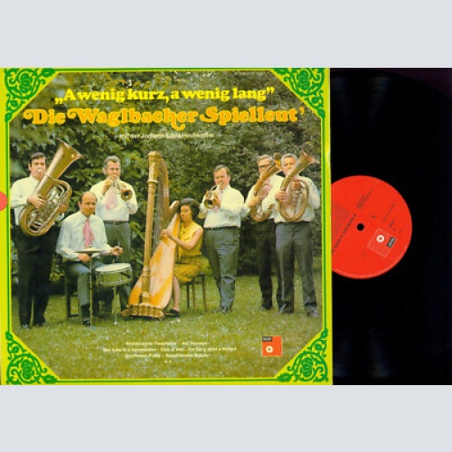 LP--DIE WAGLBACHER SPIELLEUT A WENIG KURZ A WENIG LANG