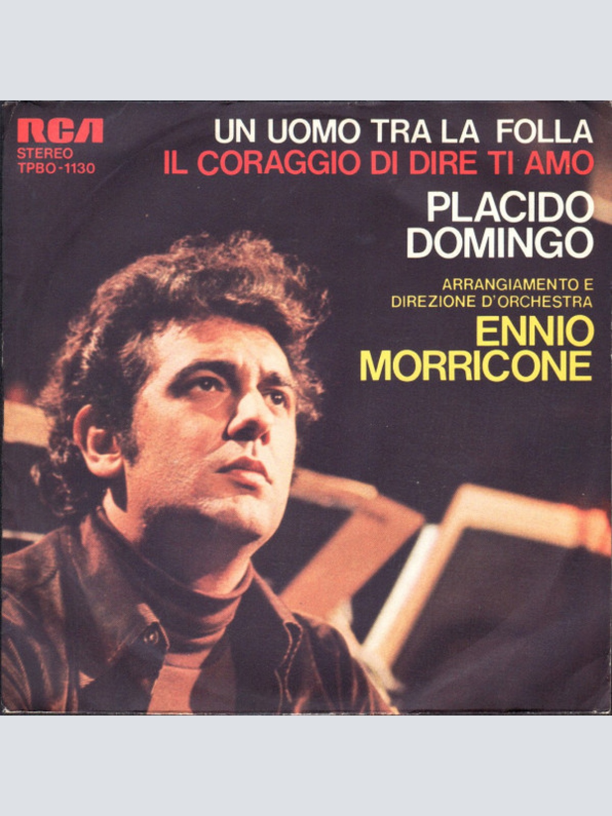 7" Placido Domingo - Un Uomo Tra La Folla / Il Coraggio Di Dire Ti Amo