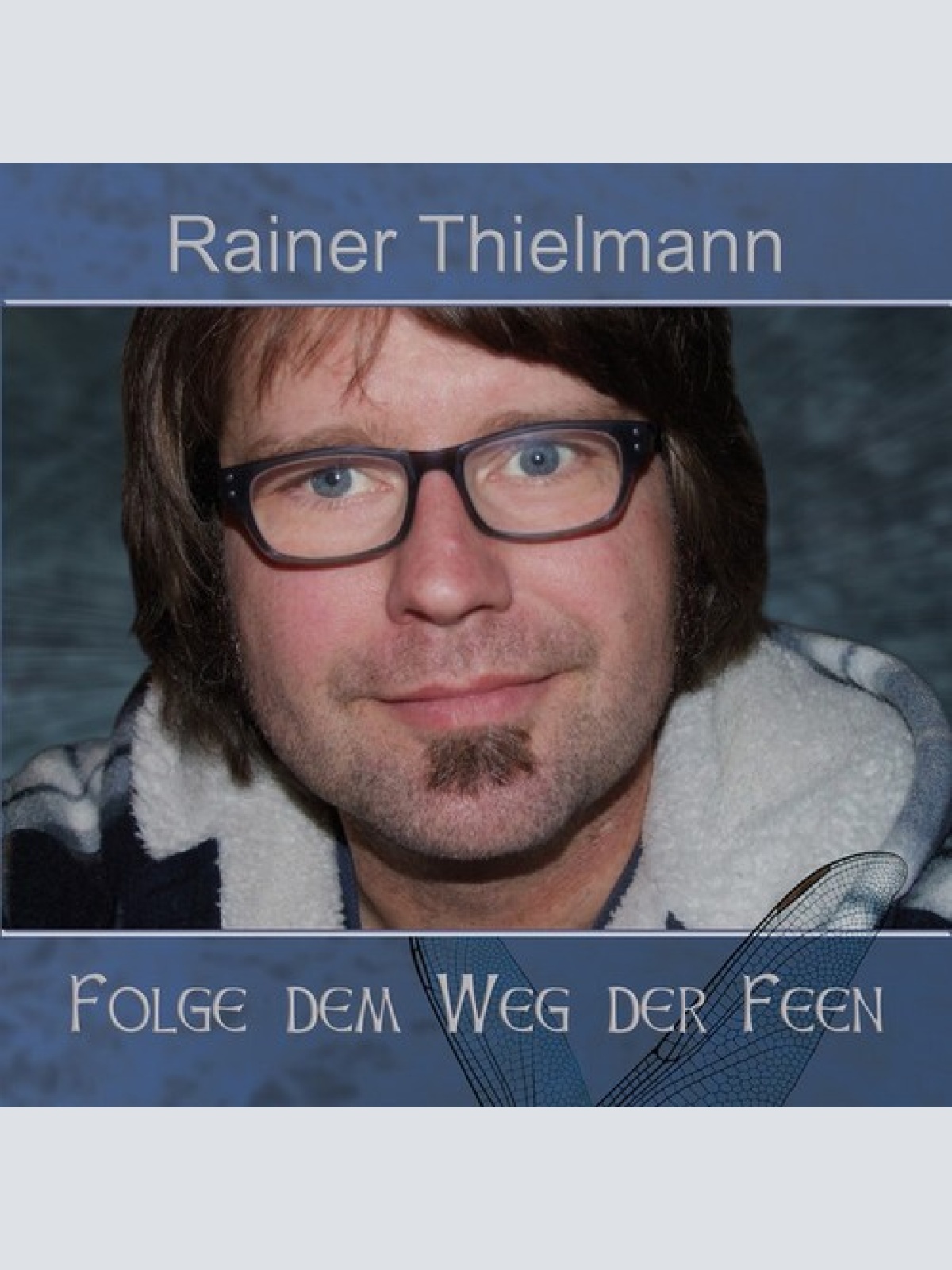 CD, Album, Comp Rainer Thielmann - Folge dem Weg der Feen
