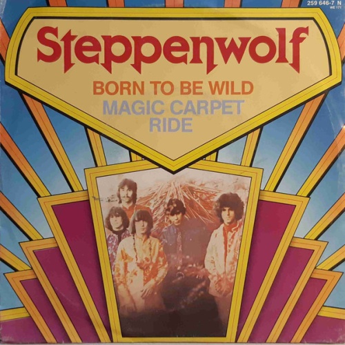 7", Single, RE Steppenwolf - Born To Be Wild / Magic Carpet Ride