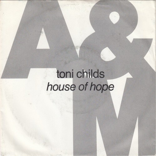 7", Single Toni Childs - House Of Hope