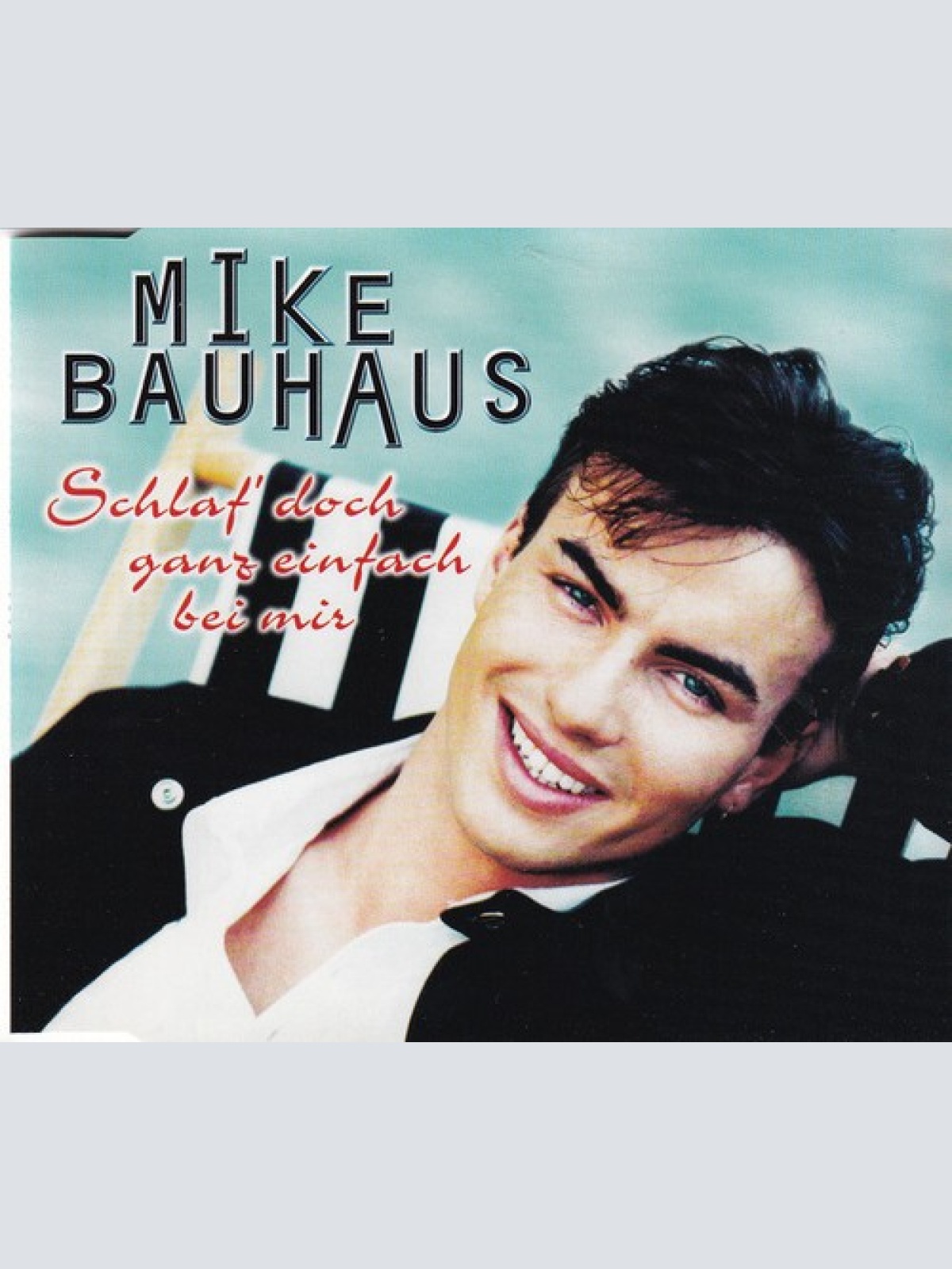 CD Mike Bauhaus - Schlaf' Doch Ganz Einfach Bei Mir