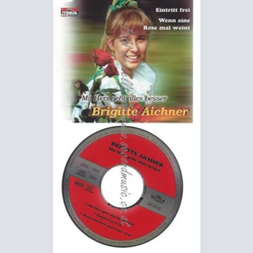 CD--AICHNER,BRIGITTE--    MIT HERZ GEHT ALLES BESSER