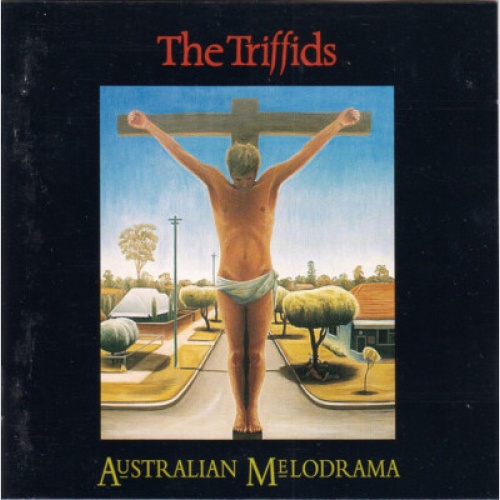 CD, Comp The Triffids - Australian Melodrama