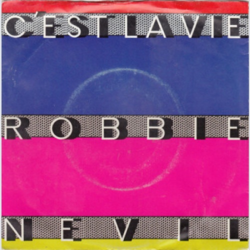 7", Single, M/Print Robbie Nevil - C'Est La Vie