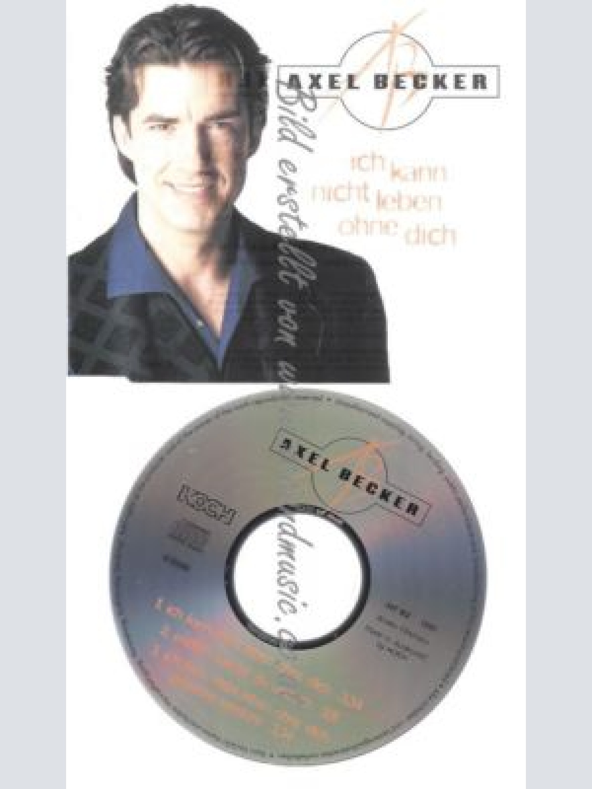 CD--AXEL BECKER--    ICH KANN NICHT LEBEN OHNE DICH