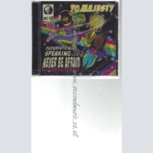 CD--YO MAJESTY--    FUTURISTICALLY SPEAKING.NEVER BE AFRAID