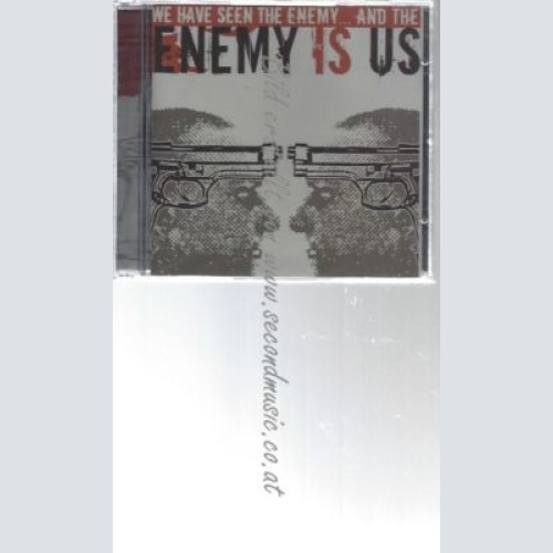 CD--ENEMY IS US--    WE HAVE SEEN THE ENEMY... AND THE ENEMY IS US