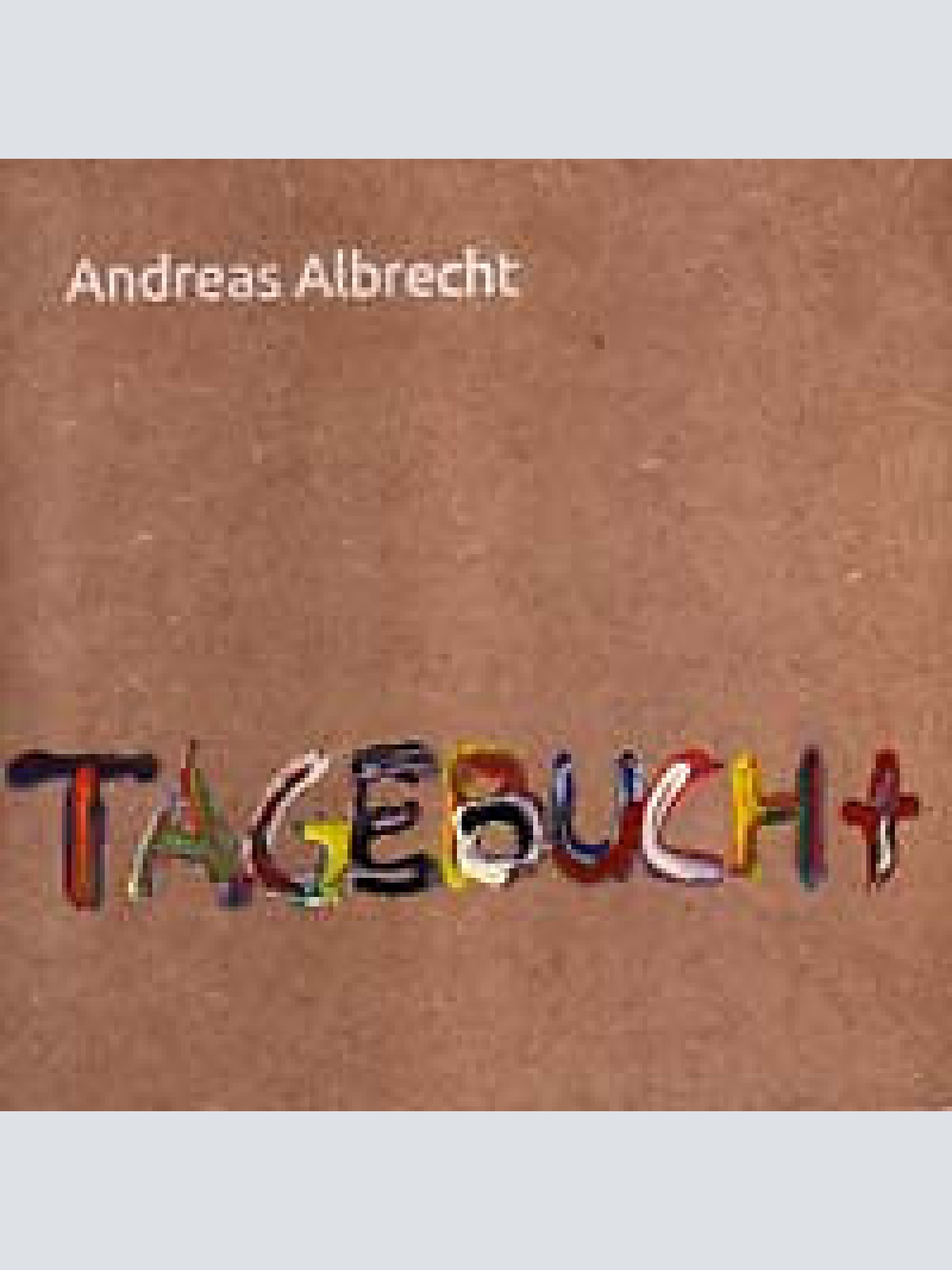 CD, Album Andreas Albrecht - Tagebucht