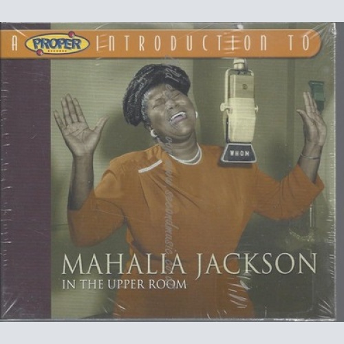 CD-- PROPER INT/ MAHALIA JACKSON--IN THE UPPER ROOM