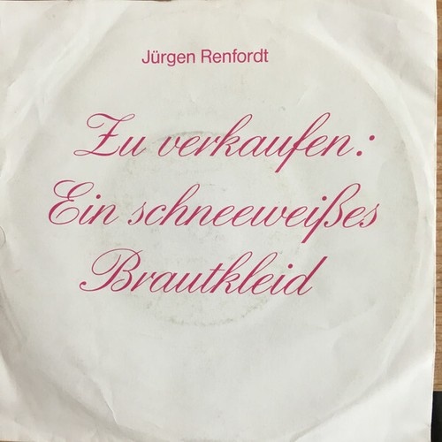 7", Single Jürgen Renfordt - Zu Verkaufen: Ein Schneeweißes Brautkleid