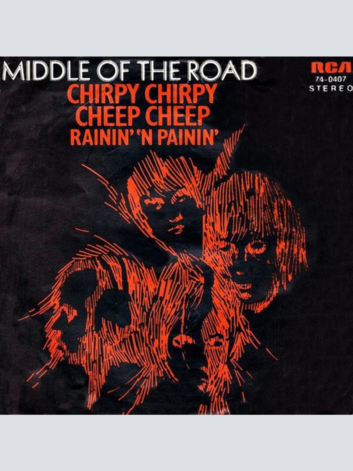 7", Single Middle Of The Road - Chirpy Chirpy Cheep Cheep