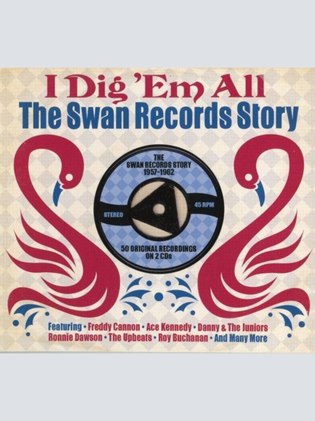 2xCD, Comp, Mono Various - I Dig 'Em All The Swan Records Story