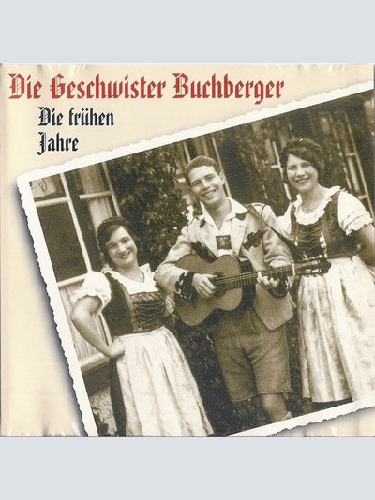 CD, RM Geschwister Buchberger - Die Frühen Jahre