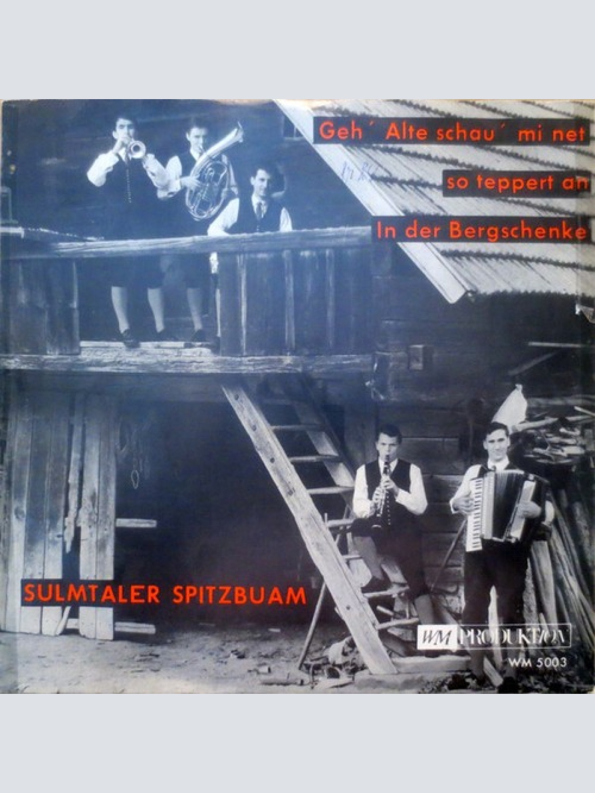 7", Single, Mono Sulmtaler Spitzbuam - Geh' Alte Schau' Mi Net So Teppert An ...