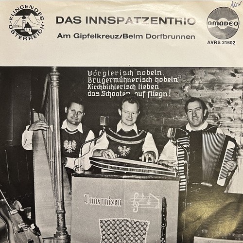 7" Das Innspatzentrio* - Am Gipfelkreuz / Beim Dorfbrunnen