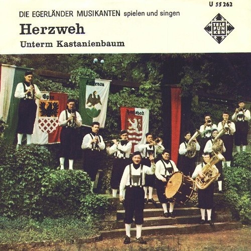 7", Single Die Egerländer Musikanten* - Herzweh / Unterm Kastanienbaum