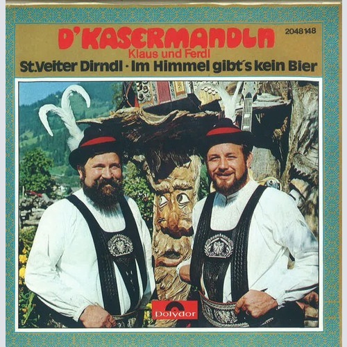 7", Single D'Kasermandln, Klaus Und Ferdl - St. Veiter Dirndl / Im Himmel Gib...