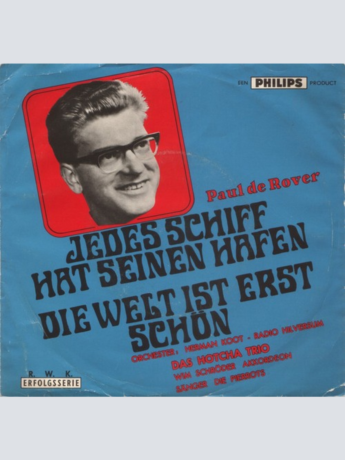 7", Single Paul De Rover - Jedes Schiff Hat Seinen Hafen / Die Welt Ist Erst ...