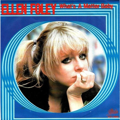 7", Single Ellen Foley - What's A Matter Baby
