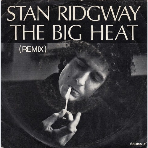 7", Single Stan Ridgway - The Big Heat (Remix)