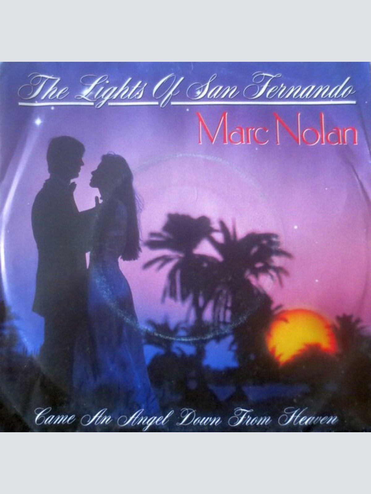 7" Marc Nolan - The Lights Of San Fernando / Came An Angel Down From Heaven