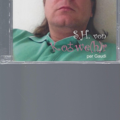 CD-- S.H von Kotwe(h)r per Gaudi    3 CDs