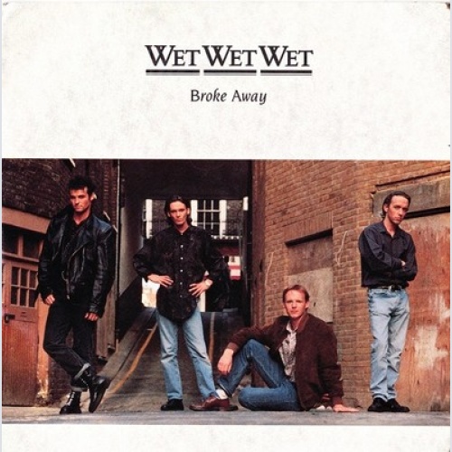 7", Single Wet Wet Wet - Broke Away