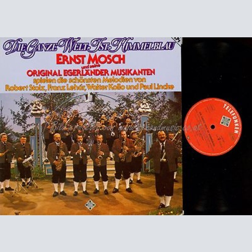 LP--ERNST MOSCH UND SEINE EGERLÄNDER DIE GANZE WELT IST HIMMELBLAU--2 LP