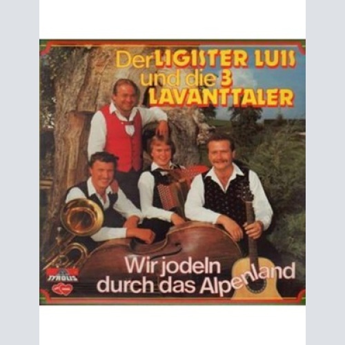 LP, Album Der Ligister Luis und Die 3 Lavanttaler - Wir Jodeln Durch Das Alpe...