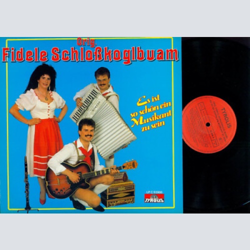 LP--- Orig. Fidelen Schloßkoglbuam  //  Es ist so schön ein Musikant zu sein