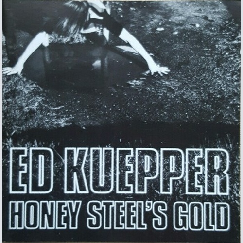 CD, Album, RE Ed Kuepper - Honey Steel's Gold