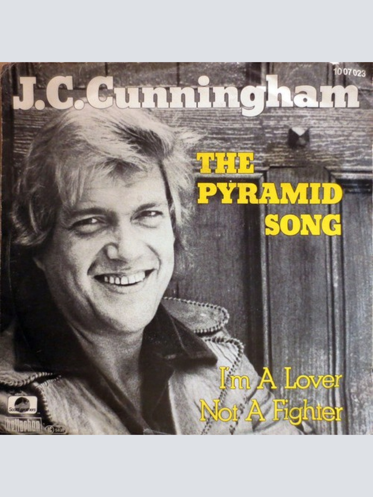 7", Single J.C. Cunningham - The Pyramid Song / I'm A Lover Not A Fighter