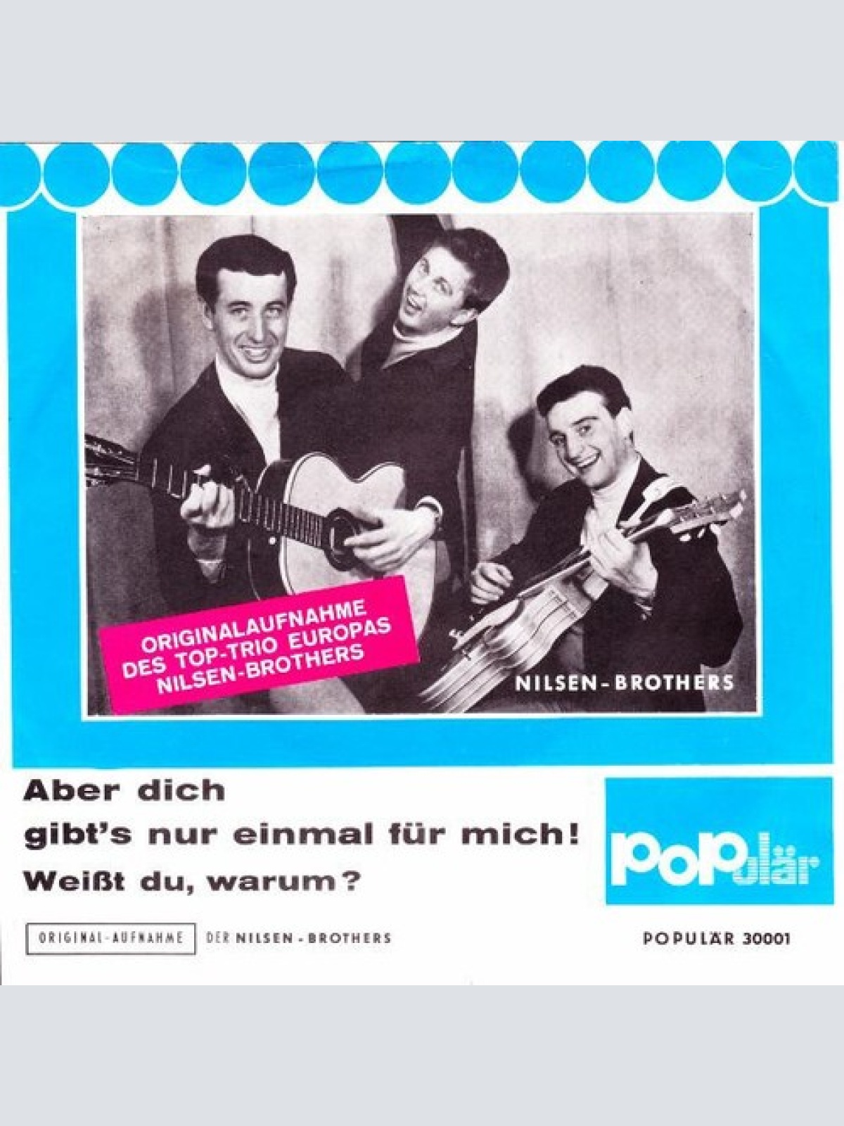 7", Single, Mono Die Nilsen Brothers - Aber Dich Gibt's Nur Einmal Für Mich!