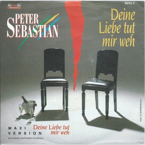 7", Single Peter Sebastian - Deine Liebe Tut Mir Weh